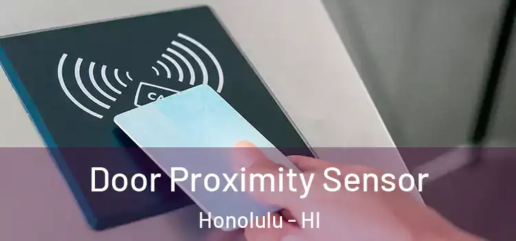  Door Proximity Sensor Honolulu - HI