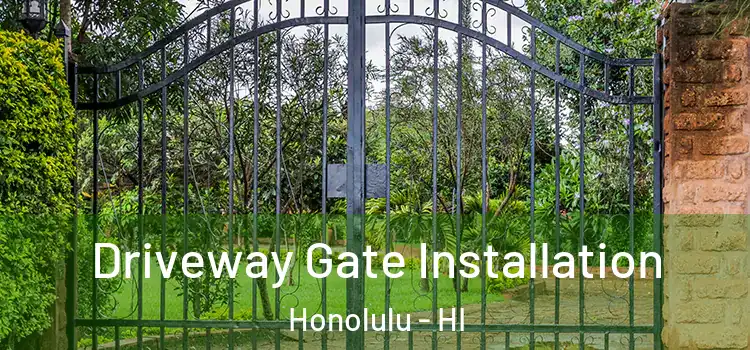  Driveway Gate Installation Honolulu - HI