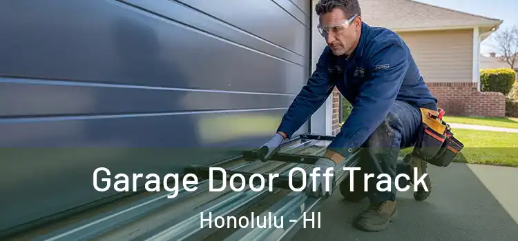  Garage Door Off Track Honolulu - HI