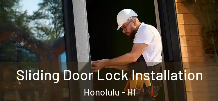 Sliding Door Lock Installation Honolulu - HI