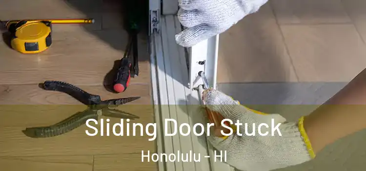 Sliding Door Stuck Honolulu - HI